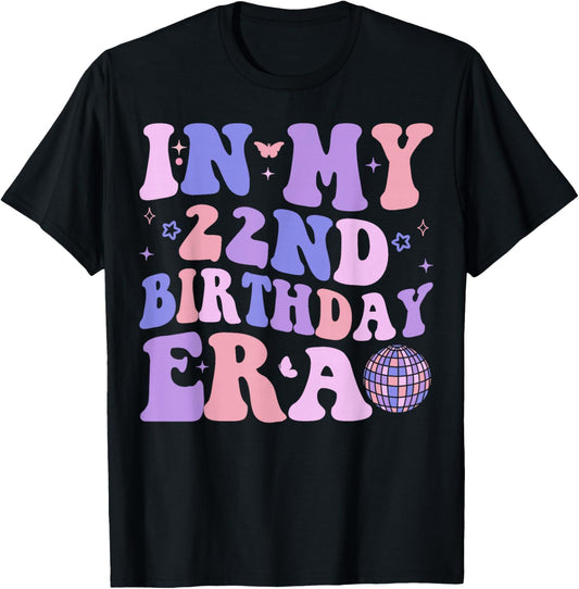 In My 22nd Birthday Era Girl Boy 22 years Old Birthday 22nd T-Shirt - T-Shirt | Black