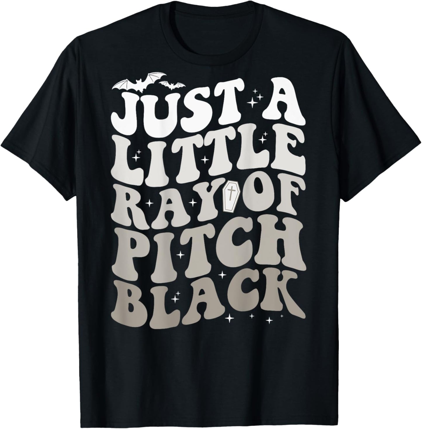 Just A Little Ray Of Pitch Black Witch Halloween ON BACK T-Shirt - T-Shirt | Black