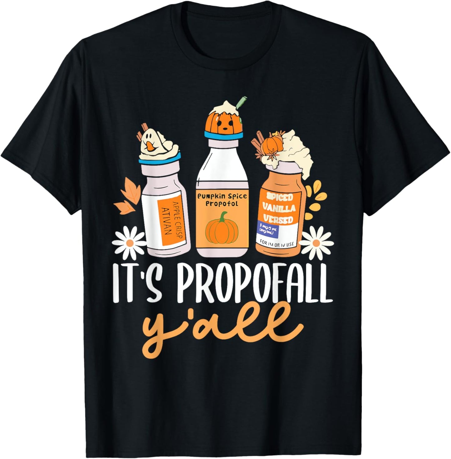 Halloween Icu Nurse Its Propofall YAll Crna Icu Fall Autumn T-Shirt - T-Shirt | Black