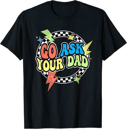 Retro Go Ask Your Dad Shirt Women Mama Is Off Mothers Day T-Shirt - T-Shirt | Black