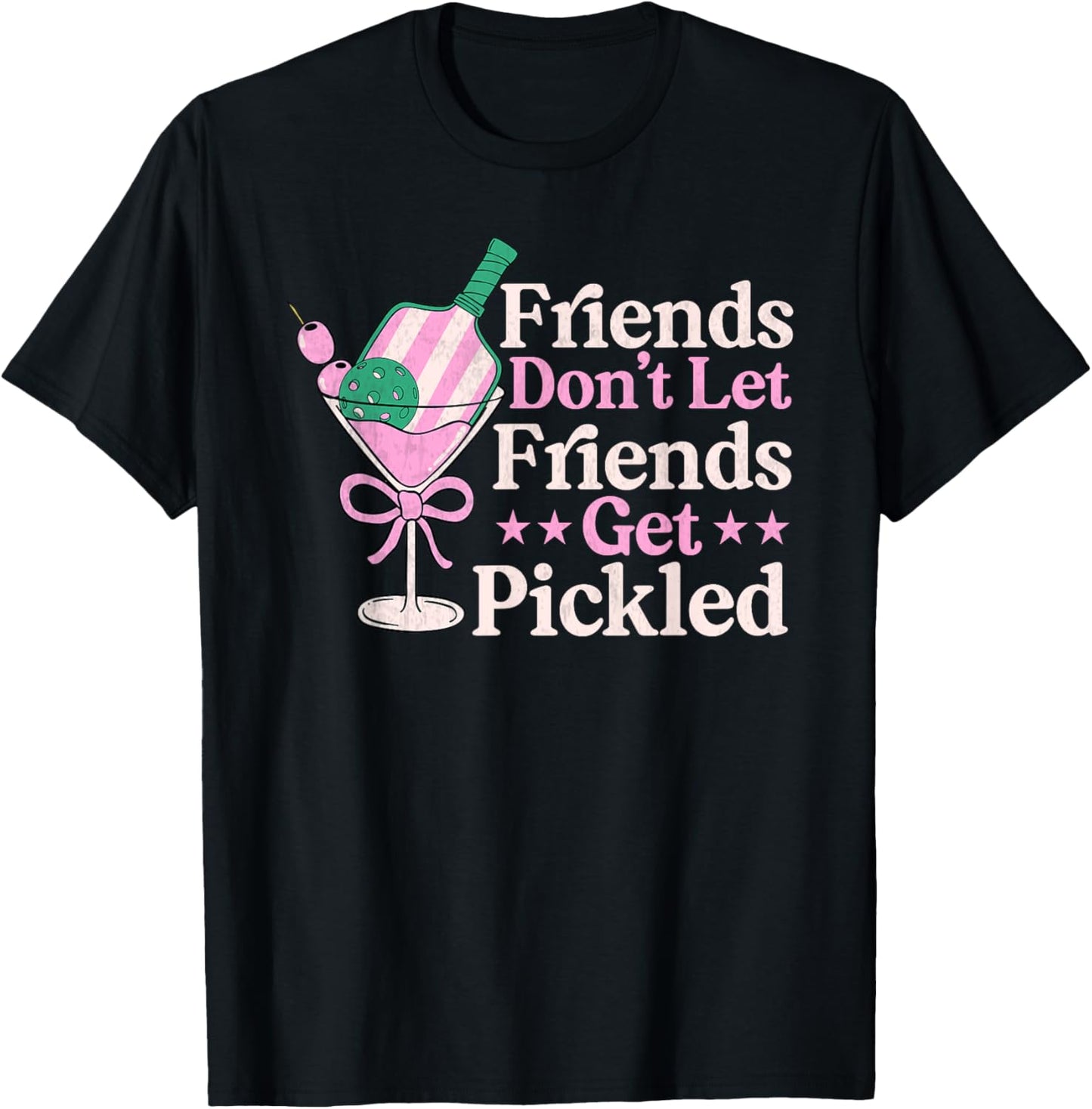 Friends Don't Let Friends Get Pickled Pickleball player T-Shirt - T-Shirt | Black