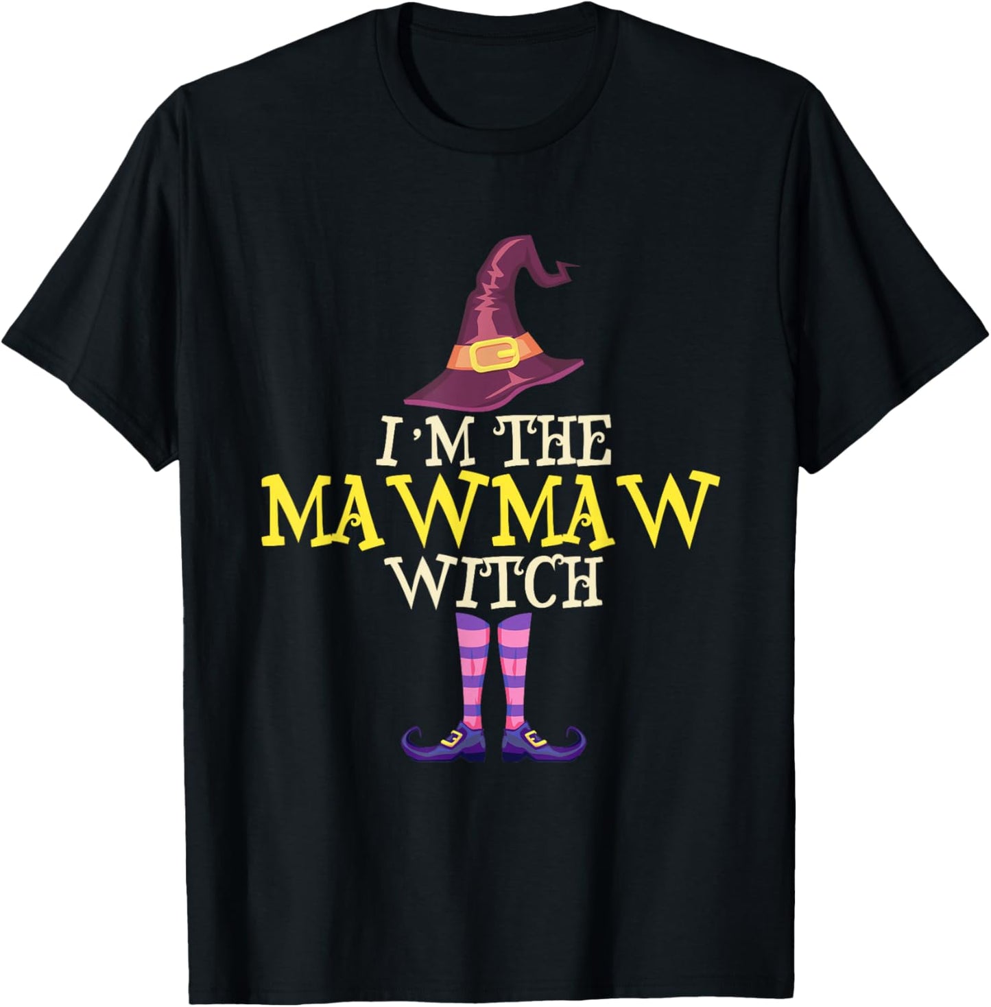I'm The MawMaw Witch Costume Halloween Funny Witchy Maw-Maw T-Shirt - T-Shirt | Black