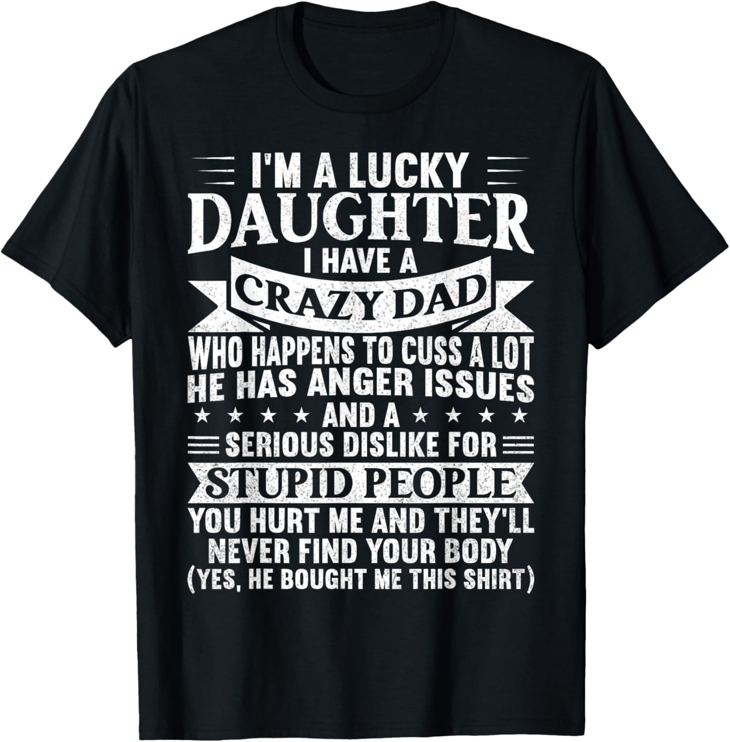 I'm a Lucky Daughter I Have Crazy Dad Daddy Family T-Shirt - T-Shirt | Black