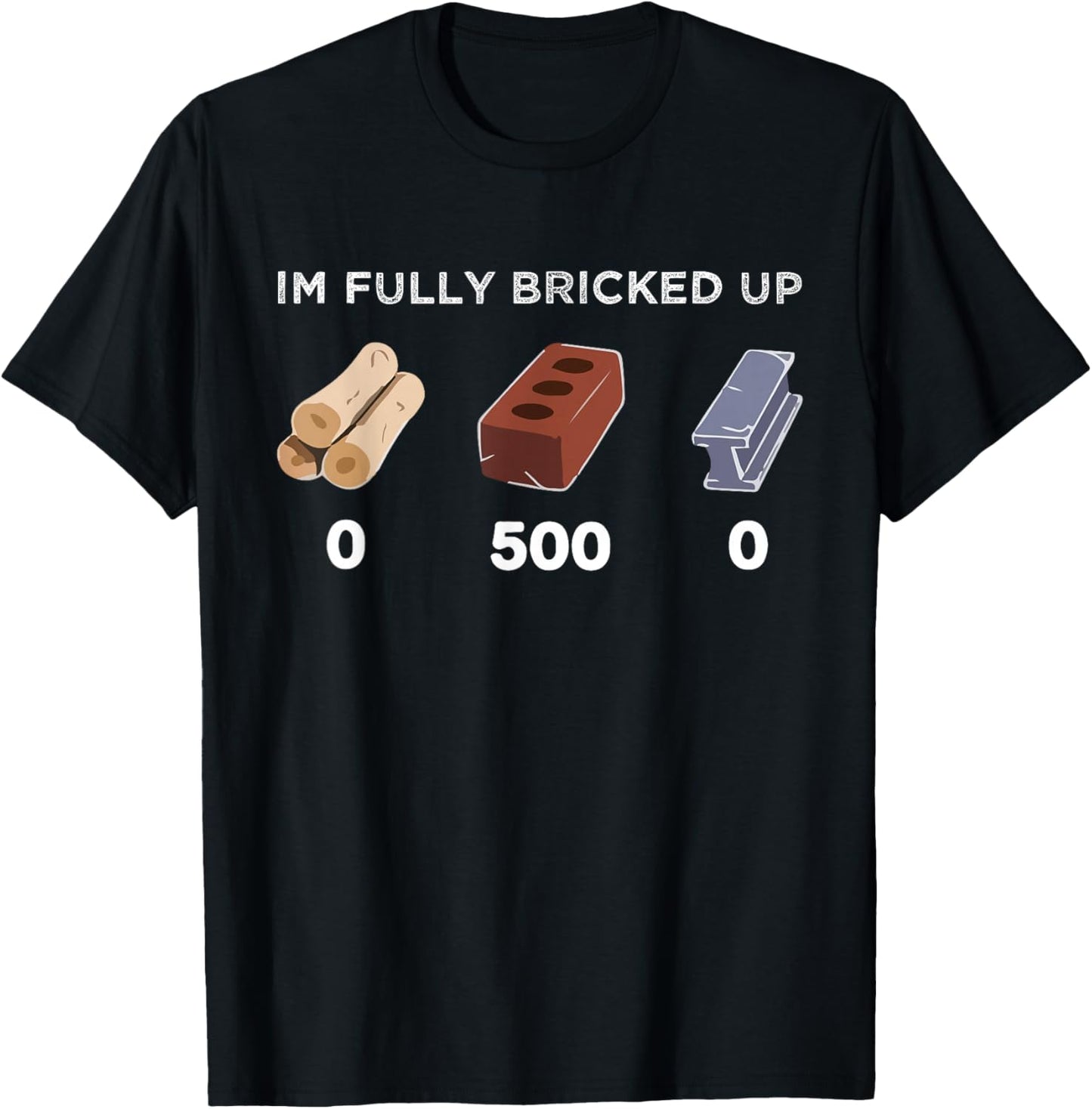 I’m fully bricked up T-Shirt - T-Shirt | Black