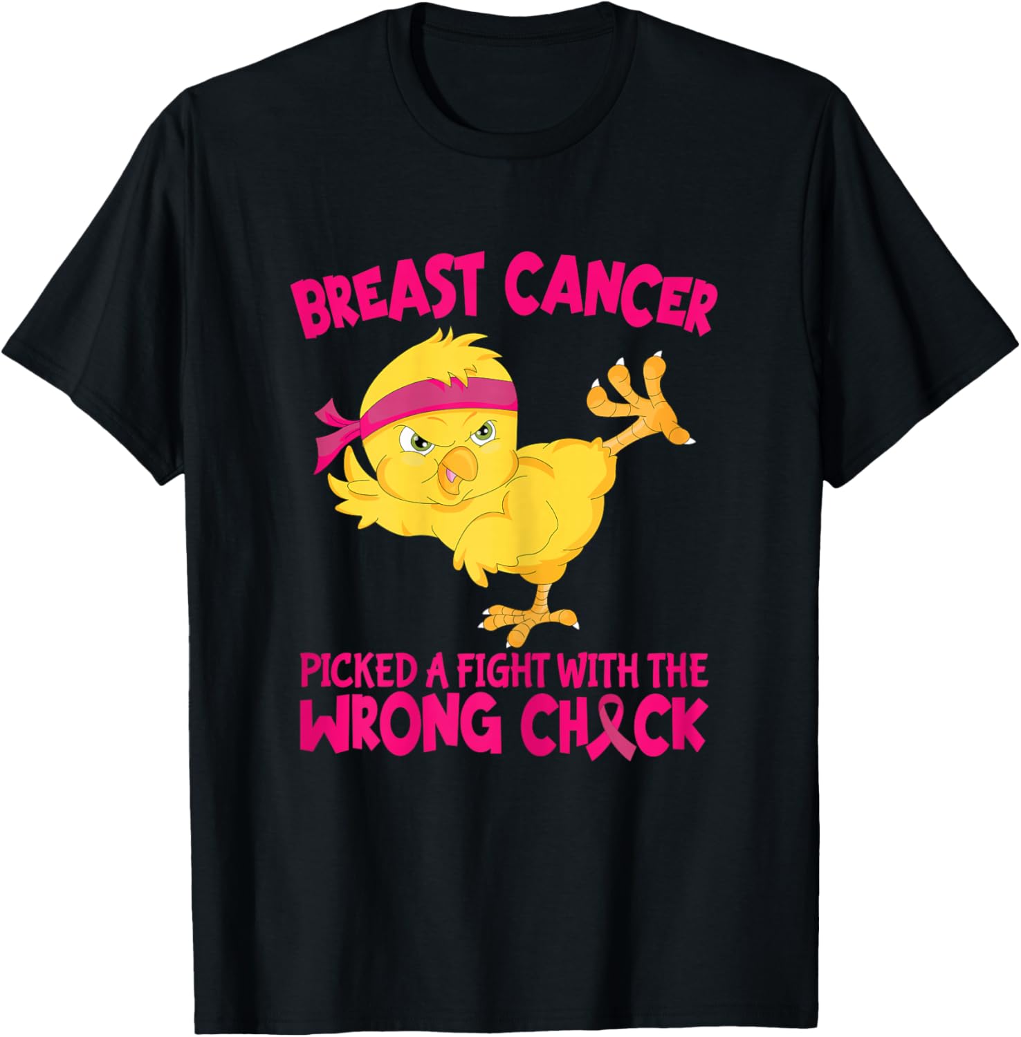 Breast Cancer Picked A Fight With The Wrong Chick T-Shirt - T-Shirt | Black