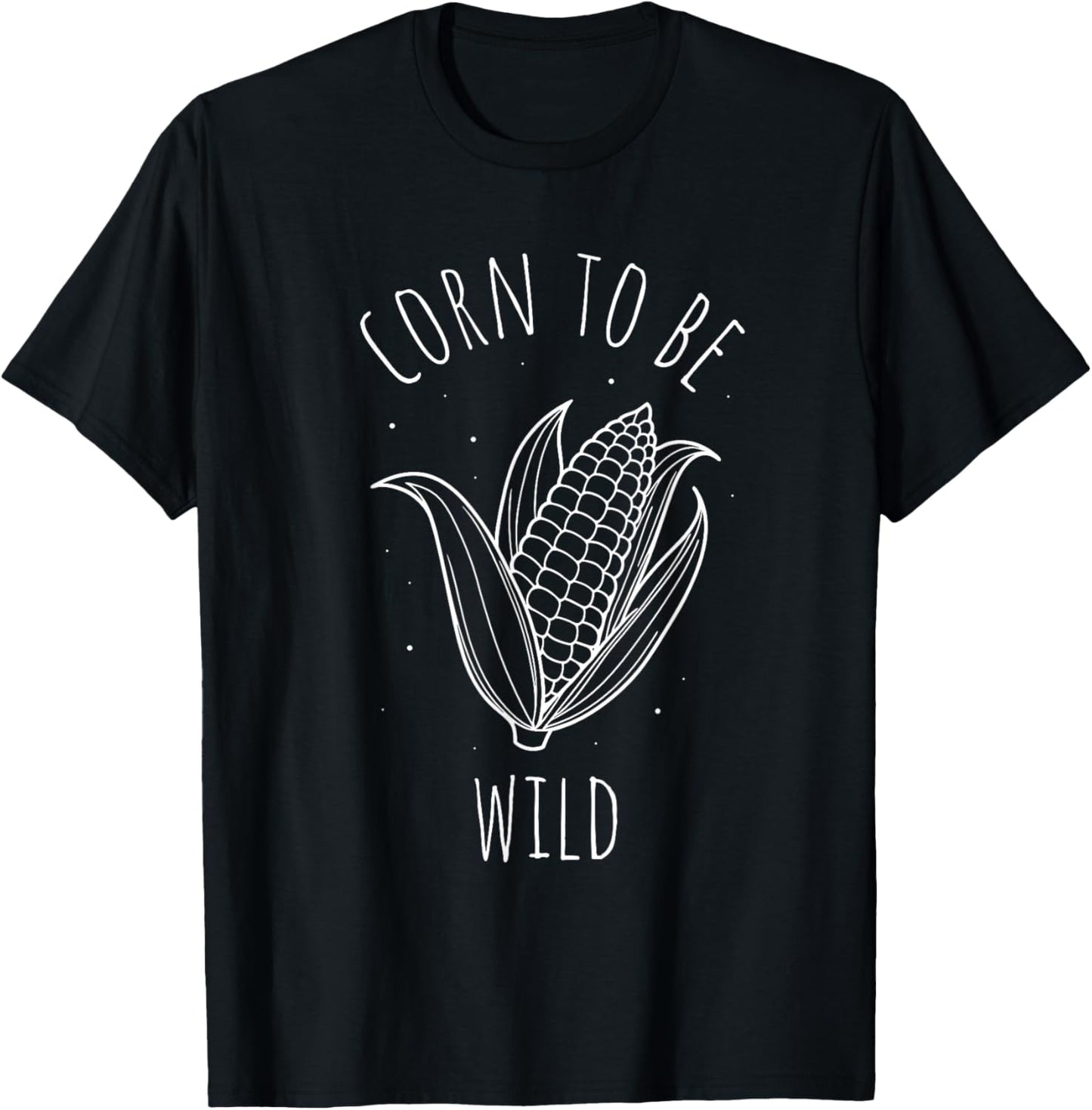 Corn TO BE WILD Corn On The Cob Costume Funny Design T-Shirt - T-Shirt | Black