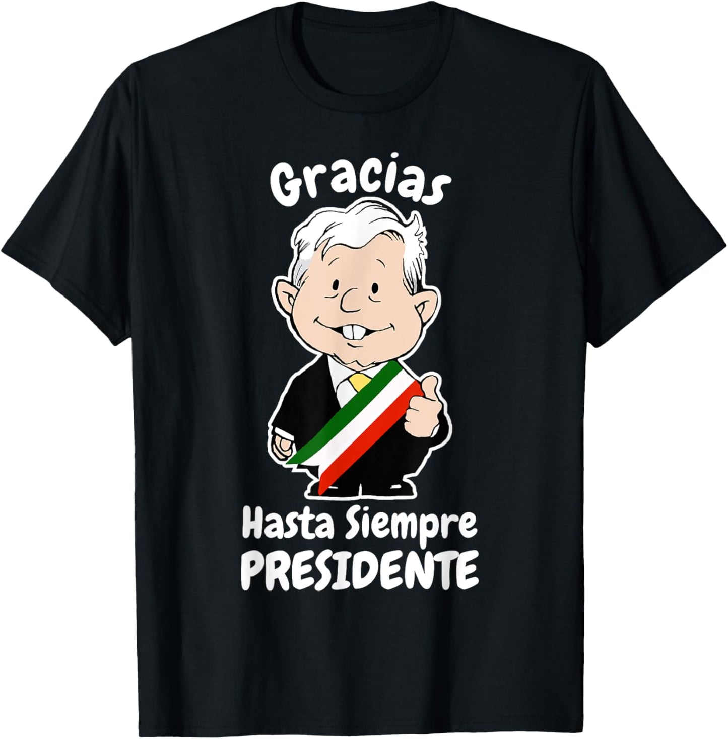AMLO Gracias Amlito Hasta Siempre Presidente Mexican Amlove T-Shirt - T-Shirt | Black