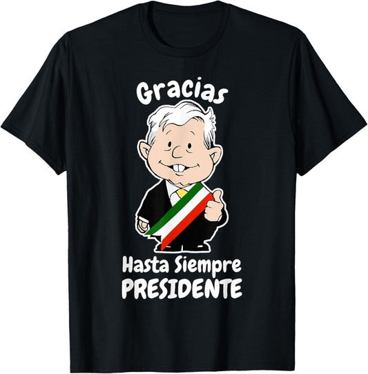 AMLO Gracias Amlito Hasta Siempre Presidente Mexican Amlove T-Shirt - T-Shirt | Black