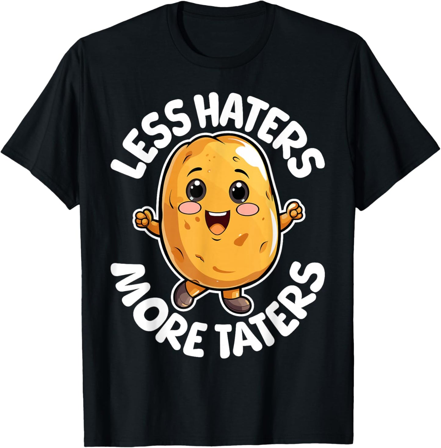 Less Haters More Taters Funny Potato Lover Pun Men Women T-Shirt - T-Shirt | Black
