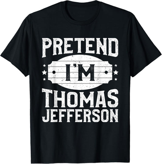 Pretend I'm Thomas Jefferson Matching Lazy Halloween Party T-Shirt - T-Shirt | Black