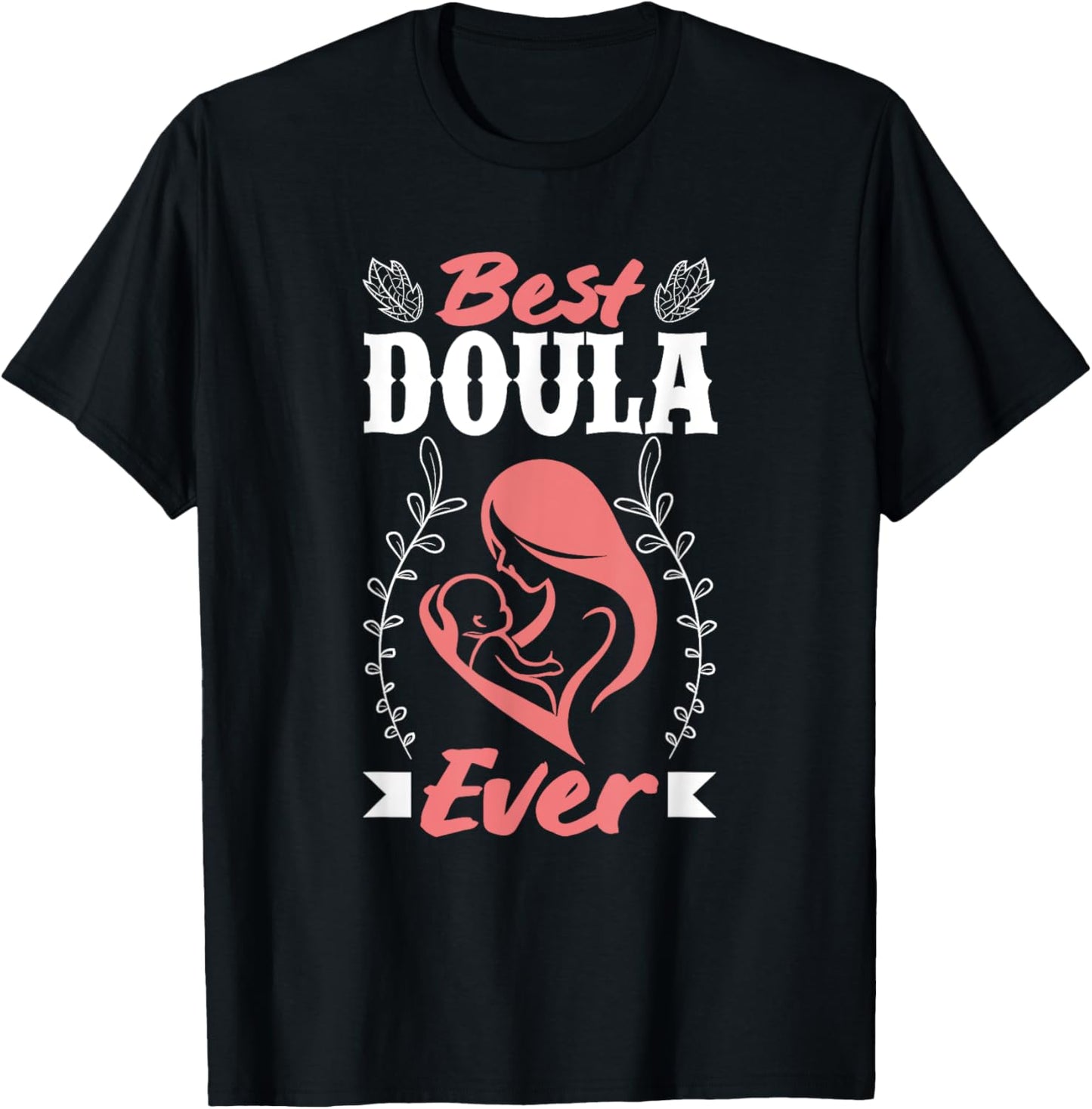 Best Doula Ever Cute Doula T-Shirt - T-Shirt | Black