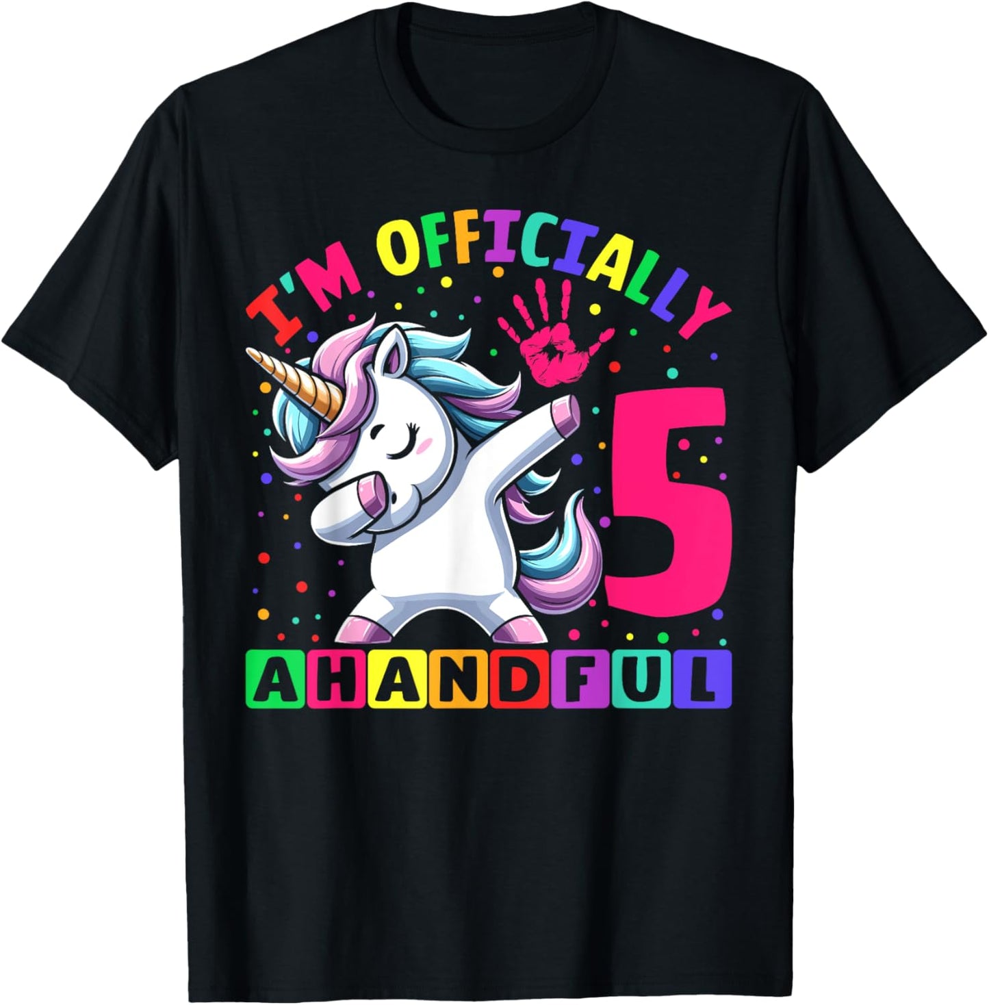 I'm Officially a Handful Birthday 5th Unicorn for girls T-Shirt - T-Shirt | Black