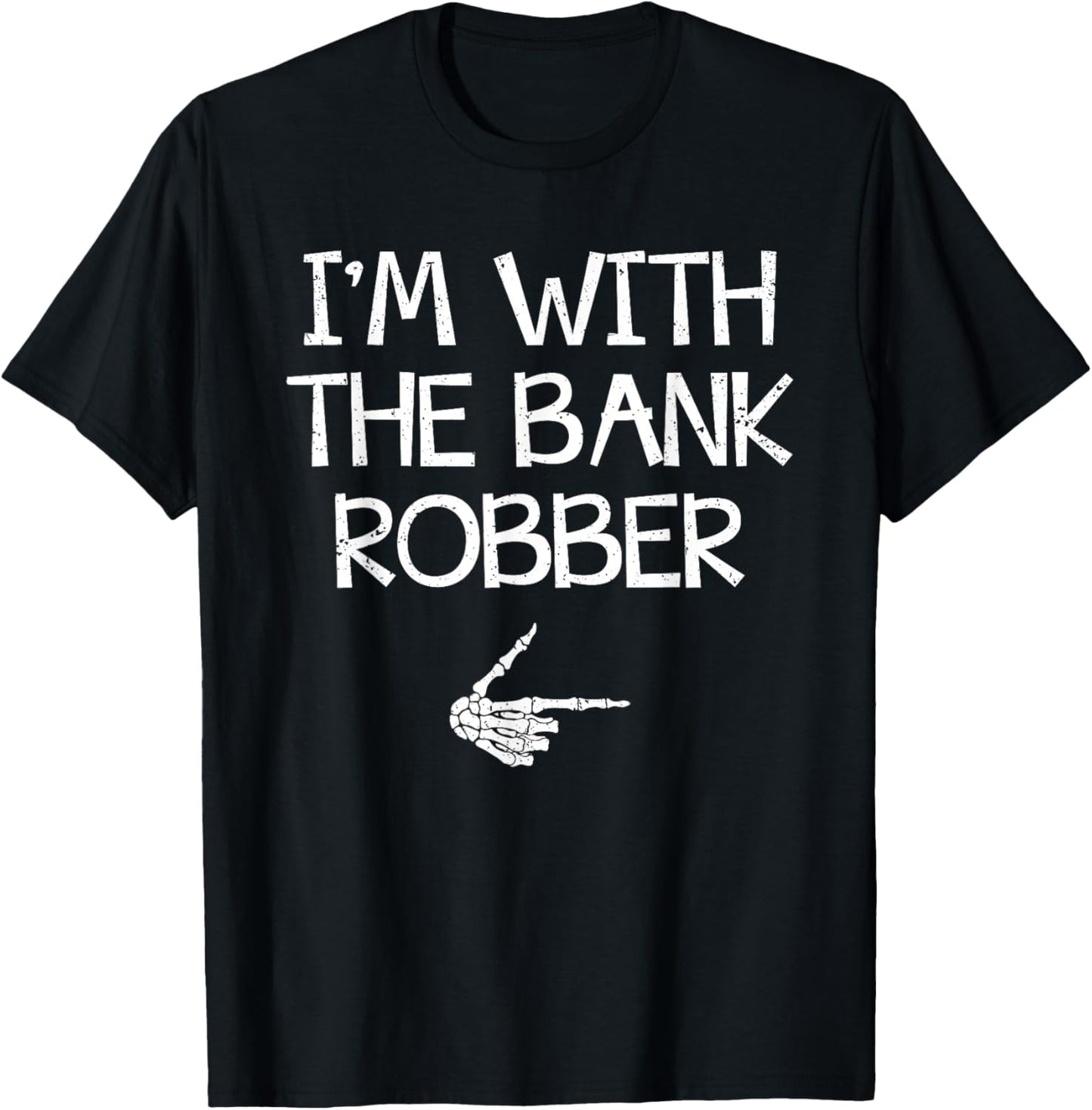I'm With The Bank Robber Halloween Costume Couples Matching T-Shirt - T-Shirt | Black