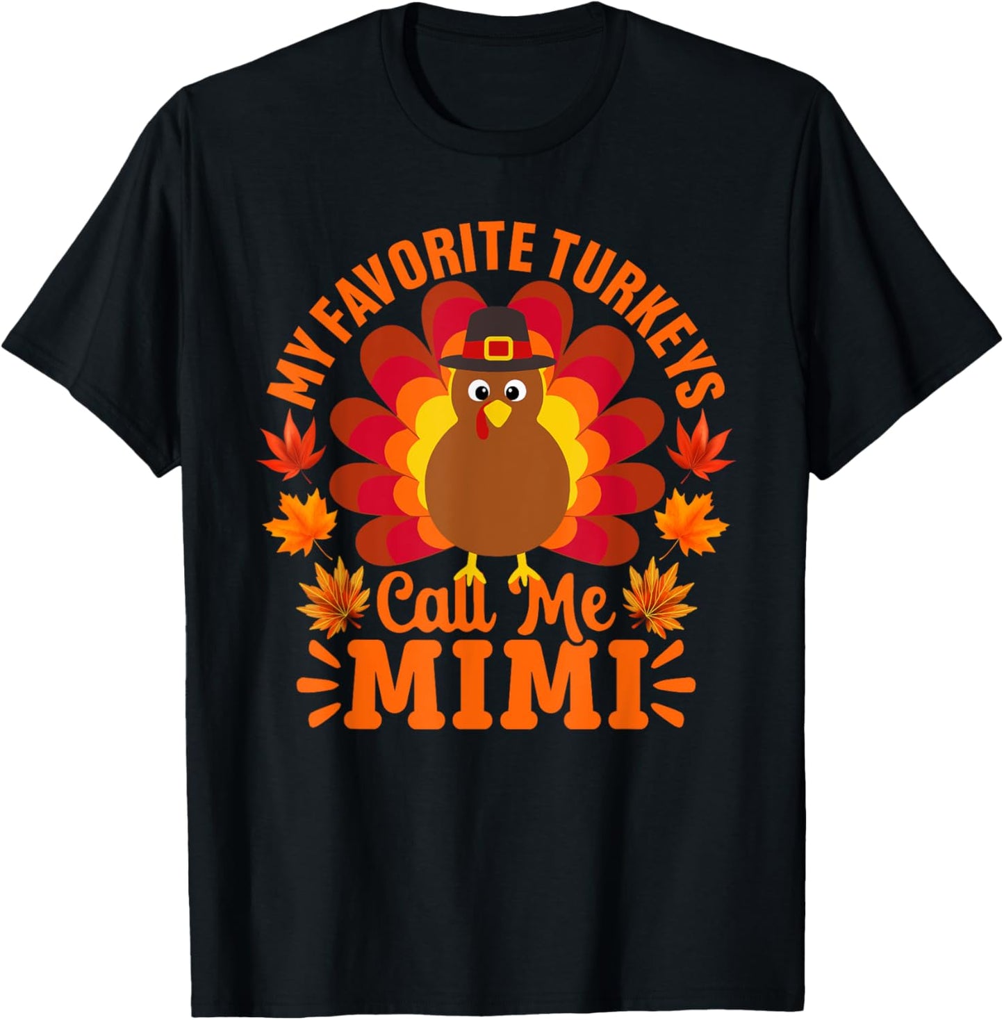 My Favorite Turkeys Call Me Mimi Funny Thanksgiving T-Shirt - T-Shirt | Black
