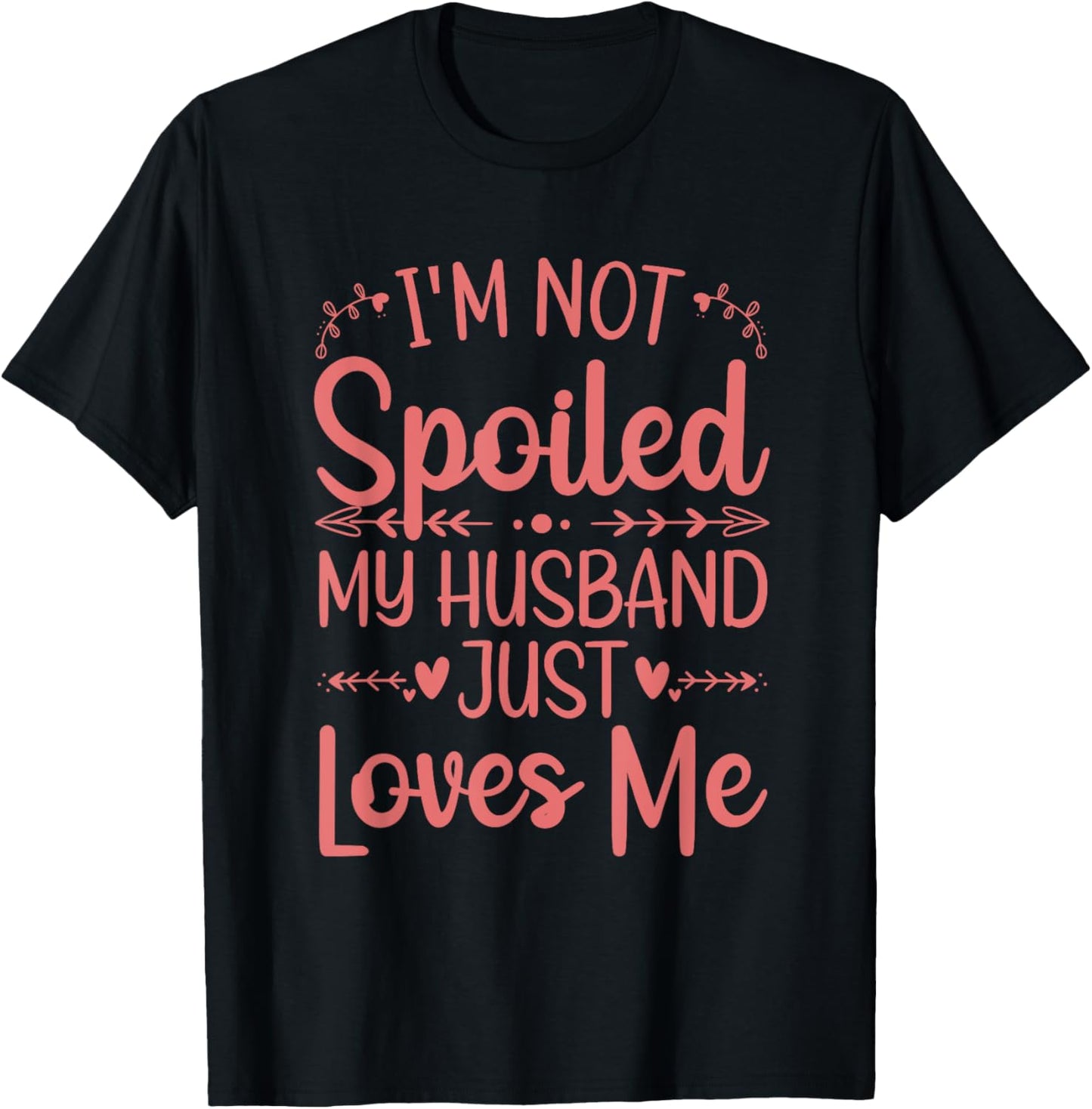 Funny Spoiled Wife Art Girls Husband Spoiled Wife T-Shirt - T-Shirt | Black