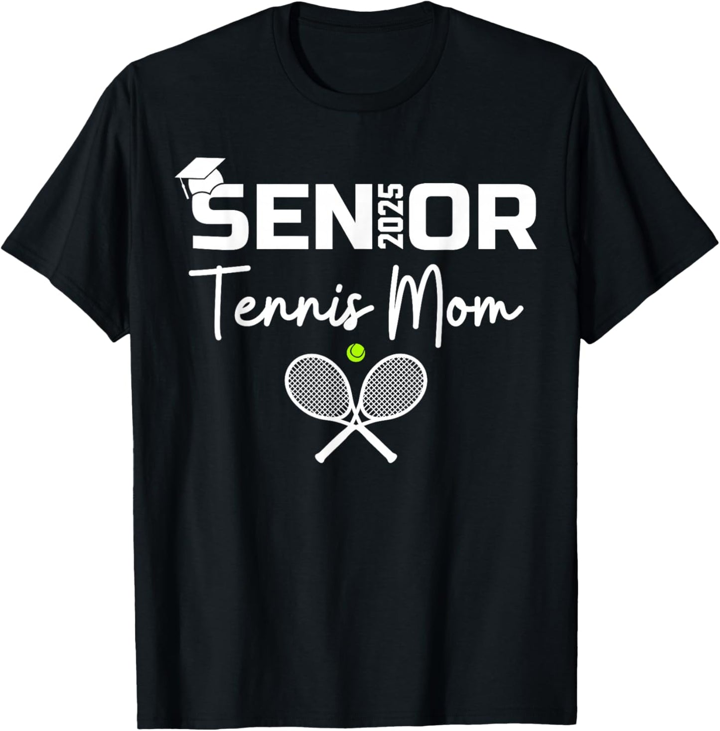 2025 Senior Tennis Mom Proud Mom Of A Tennis Senior Graduate T-Shirt - T-Shirt | Black