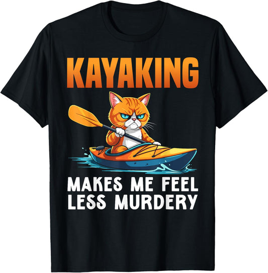Kayaking cat kayak funny Kayaking makes me feel less Murdery Men Women T-Shirt - T-Shirt | Black