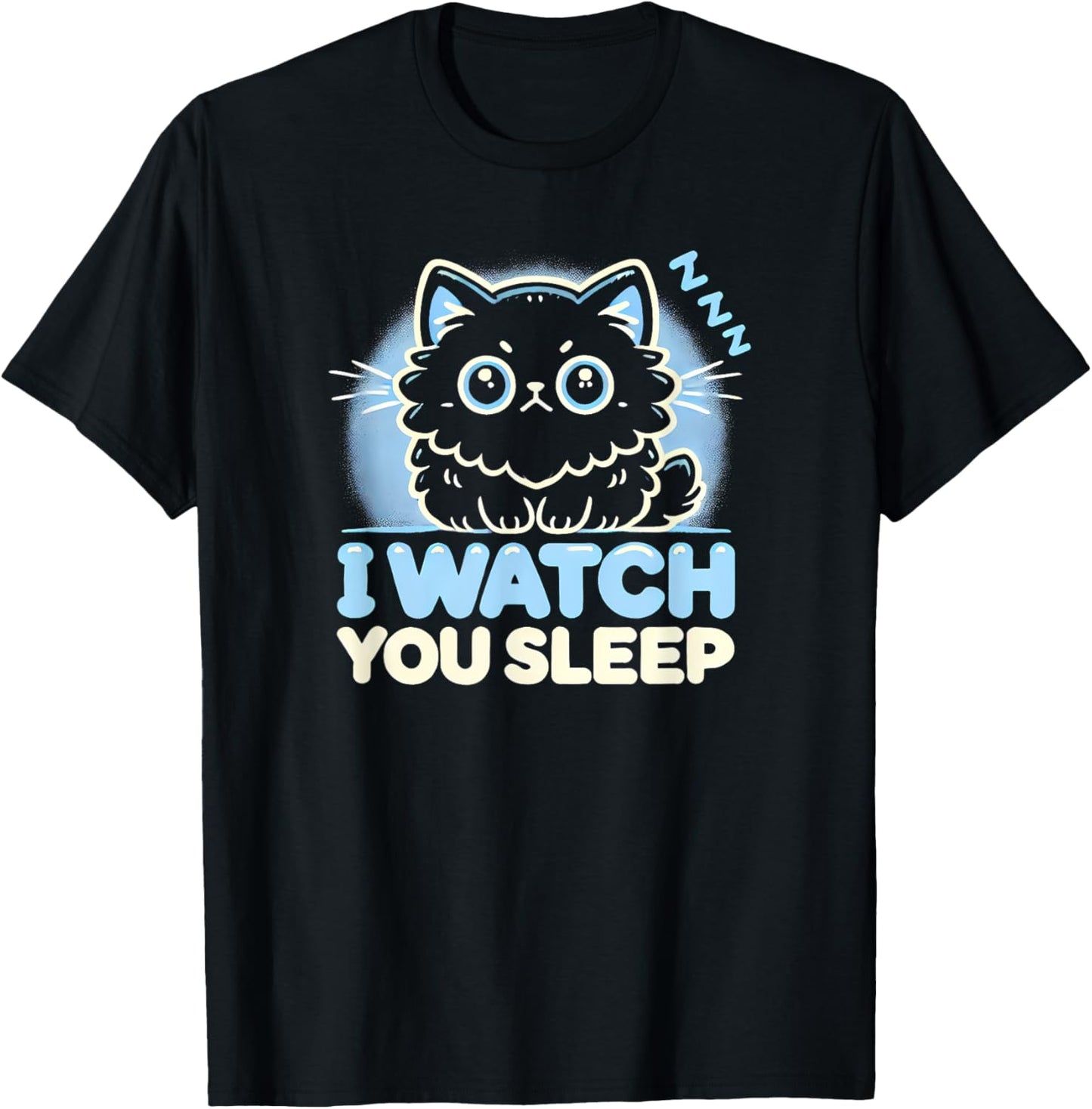 Funny Cat, I watch you Sleep, Love Cats T-Shirt - T-Shirt | Black
