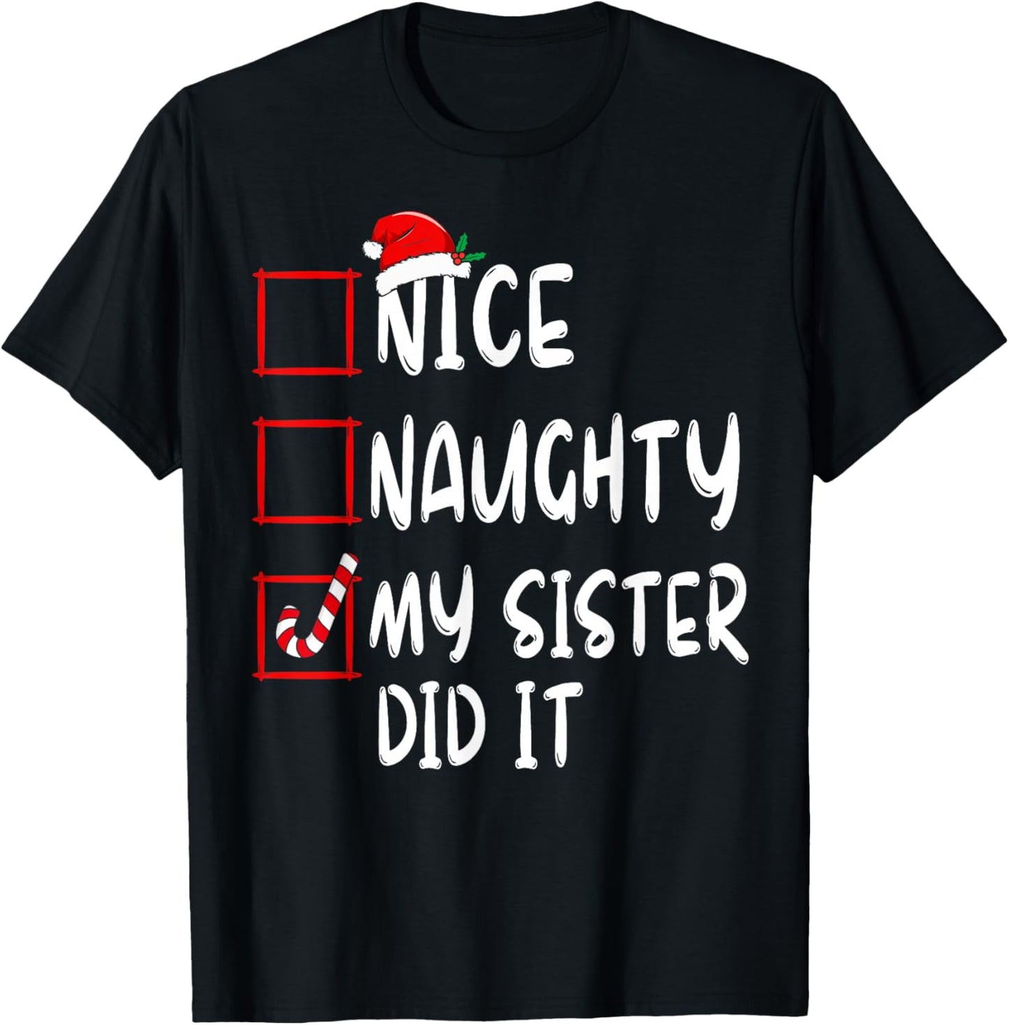 Nice Naughty My Sister Did It Xmas Family Boys Girls T-Shirt - T-Shirt | Black