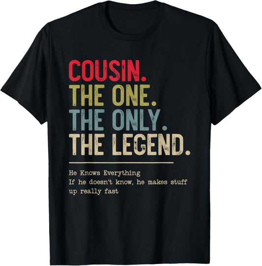 Cousin The One The Only The Legend He Knows Everything T-Shirt - T-Shirt | Black