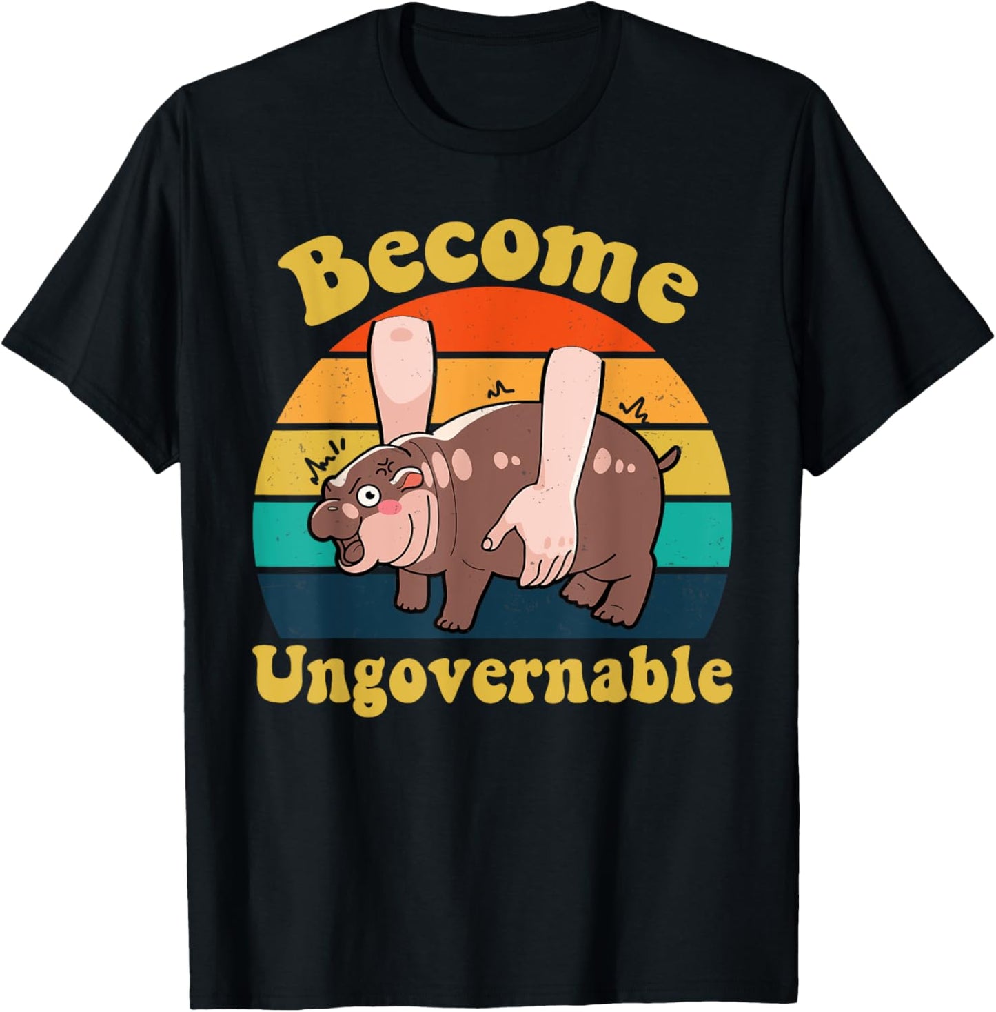 Become Ungovernable Baby Hippo Moo Deng Funny Meme T-Shirt - T-Shirt | Black