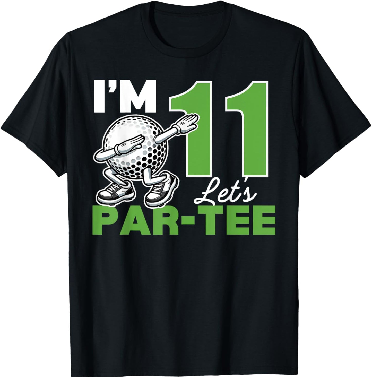 I'm 11 Let's Par 11th Years Old Golf Party Birthday Kids T-Shirt - T-Shirt | Black