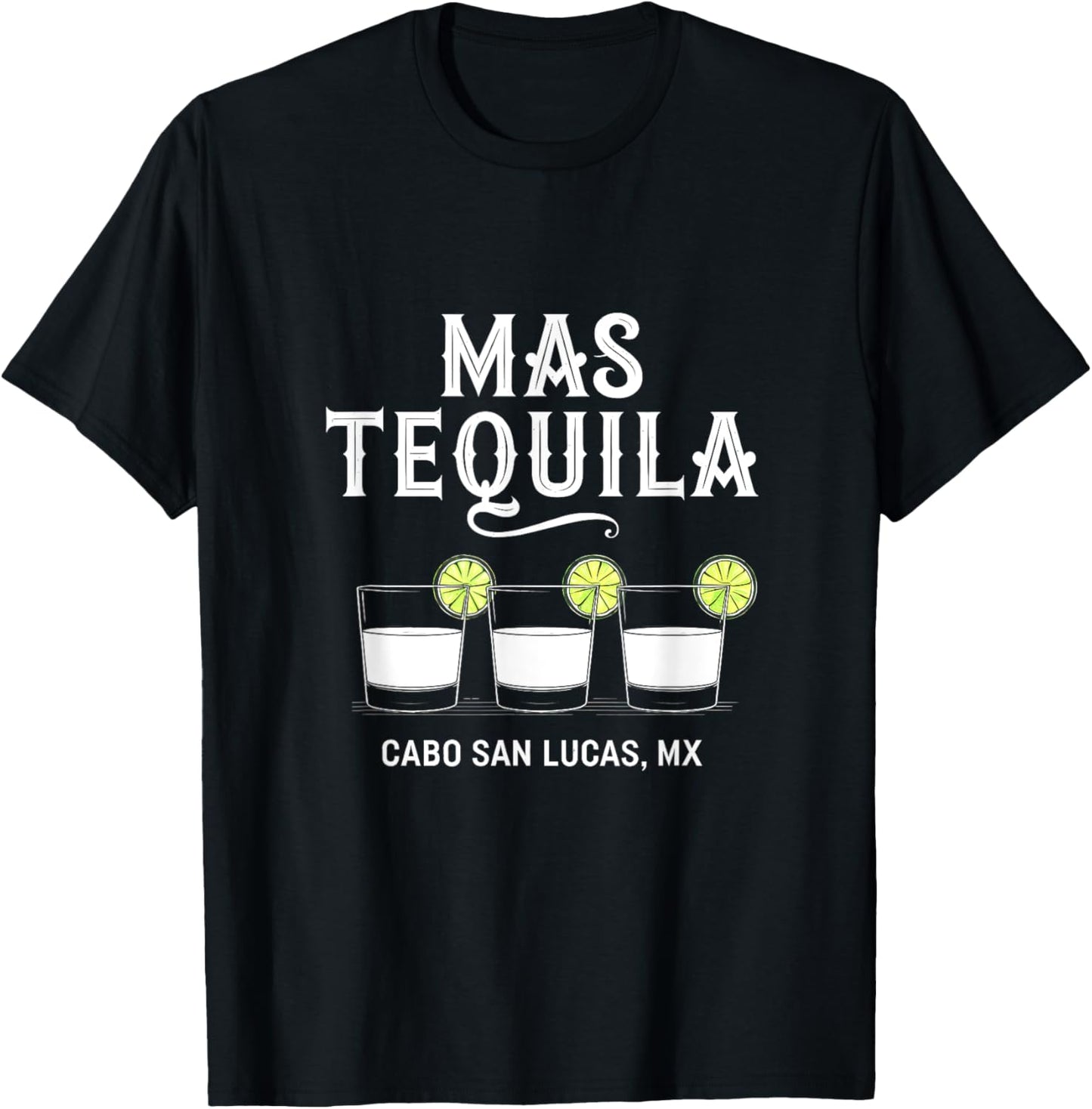 Mas Tequila Cabo San Lucas MX Mexico Funny T-Shirt - T-Shirt | Black