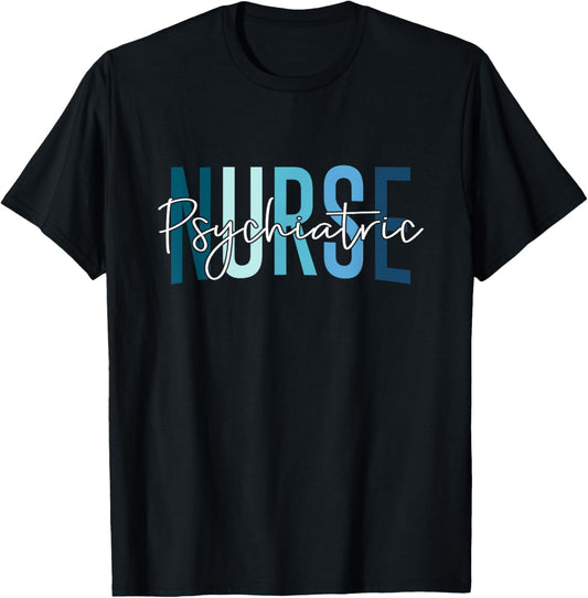 Funny Psychiatric Nurse Mental Health Nurse Psych Nurse T-Shirt - T-Shirt | Black