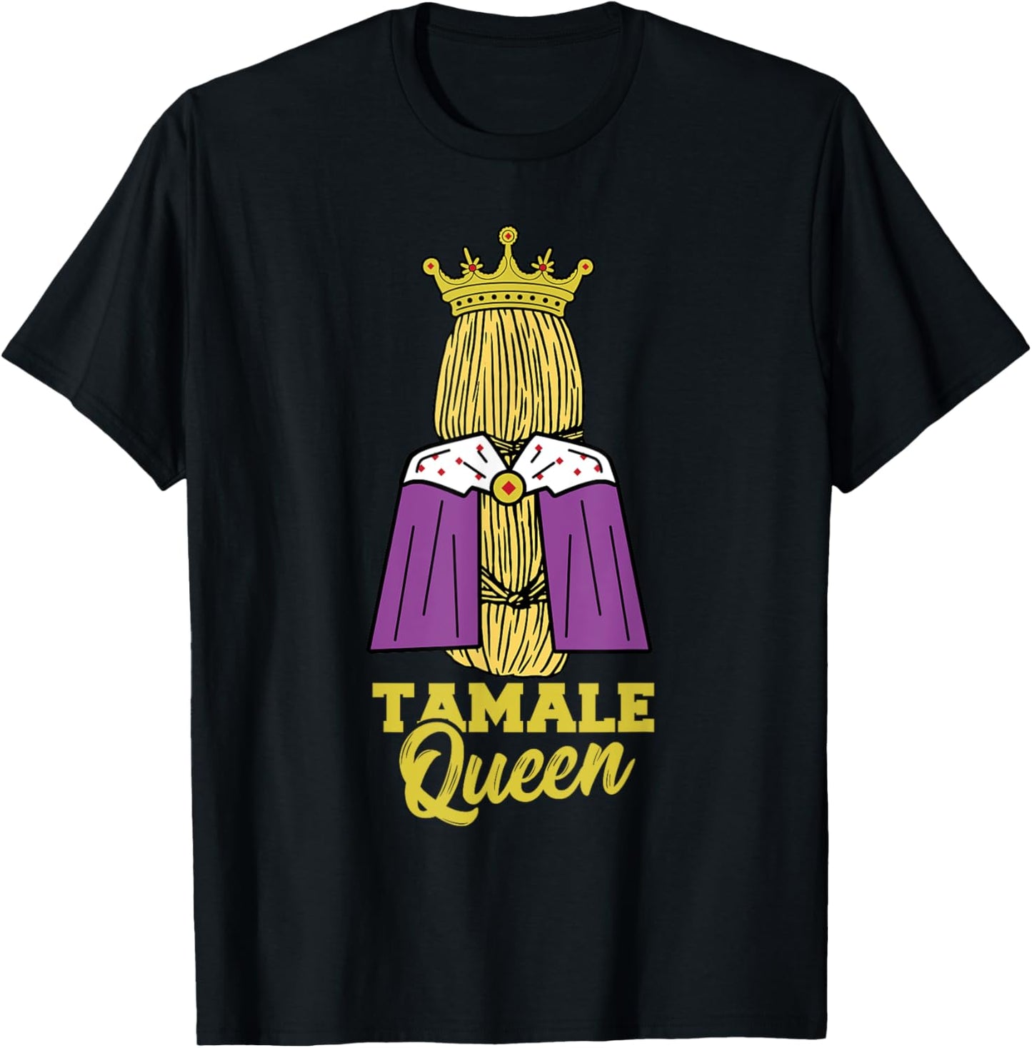 Tamale Queen Mexican Energy Bars Snack Food Tamales T-Shirt - T-Shirt | Black