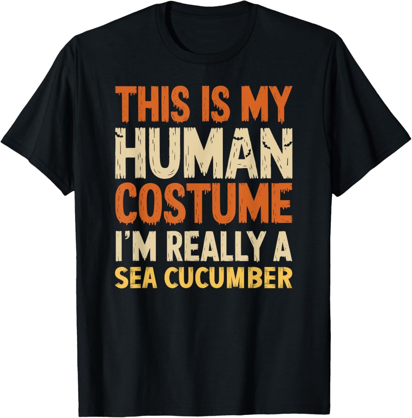 This Is My Human Costume I'm Really Sea Cucumber Halloween T-Shirt - T-Shirt | Black