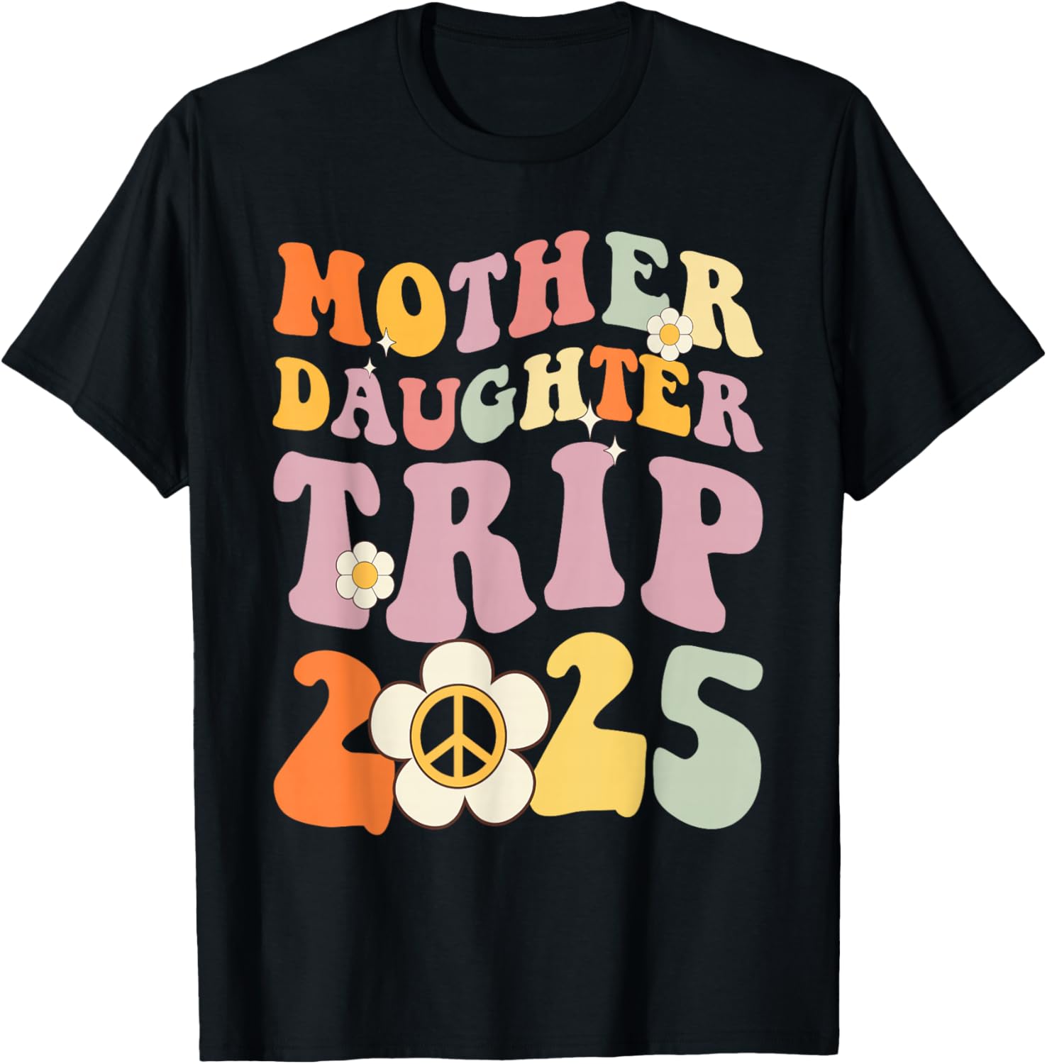 Mother Daughter Trip 2025 Matching Weekend with mom T-Shirt - T-Shirt | Black