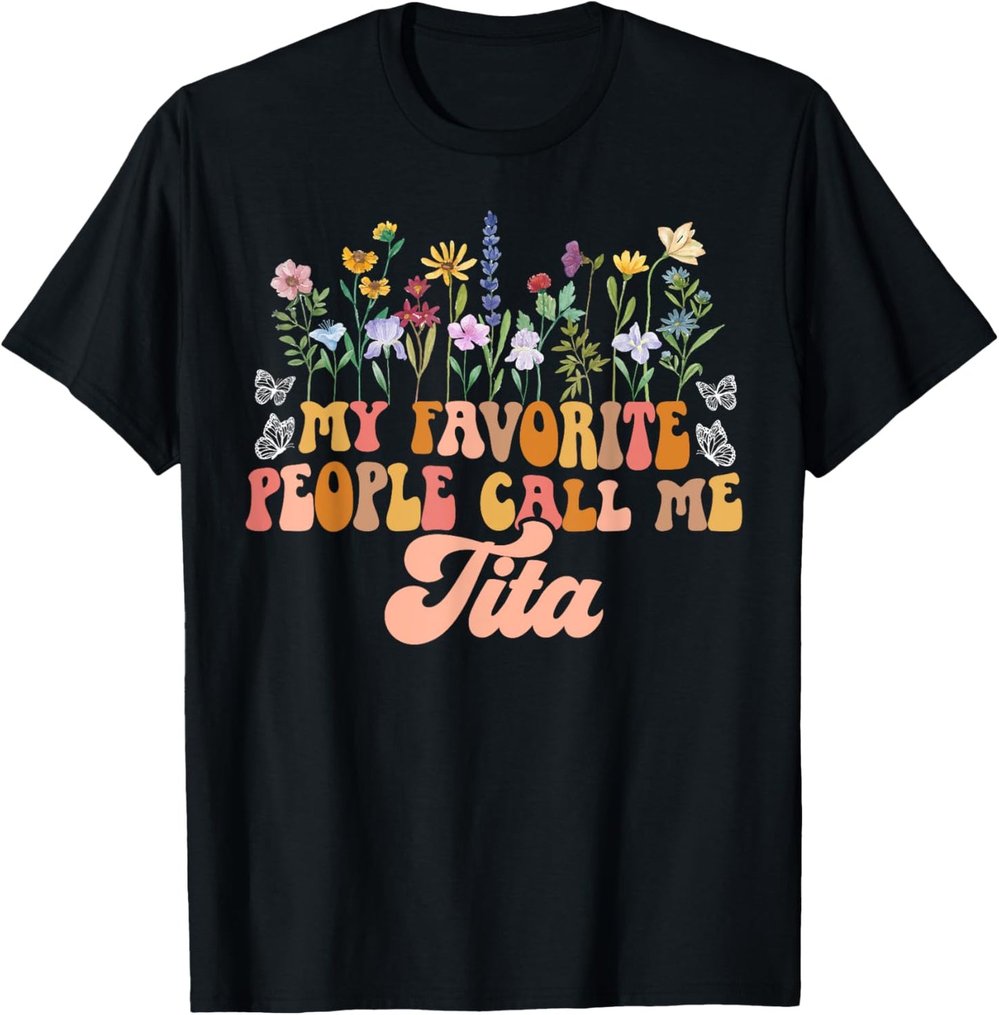 My Favorite People Call Me Tita Grandma Tita Grandmother T-Shirt - T-Shirt | Black
