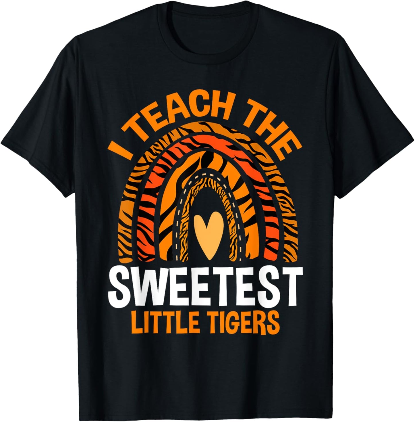 I Teach Sweetheart - I Teach the Sweetest Little Tigers T-Shirt - T-Shirt | Black