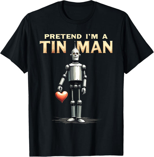 Pretend I'm A Tin Man Shirt Costume Lazy Easy Halloween T-Shirt - T-Shirt | Black