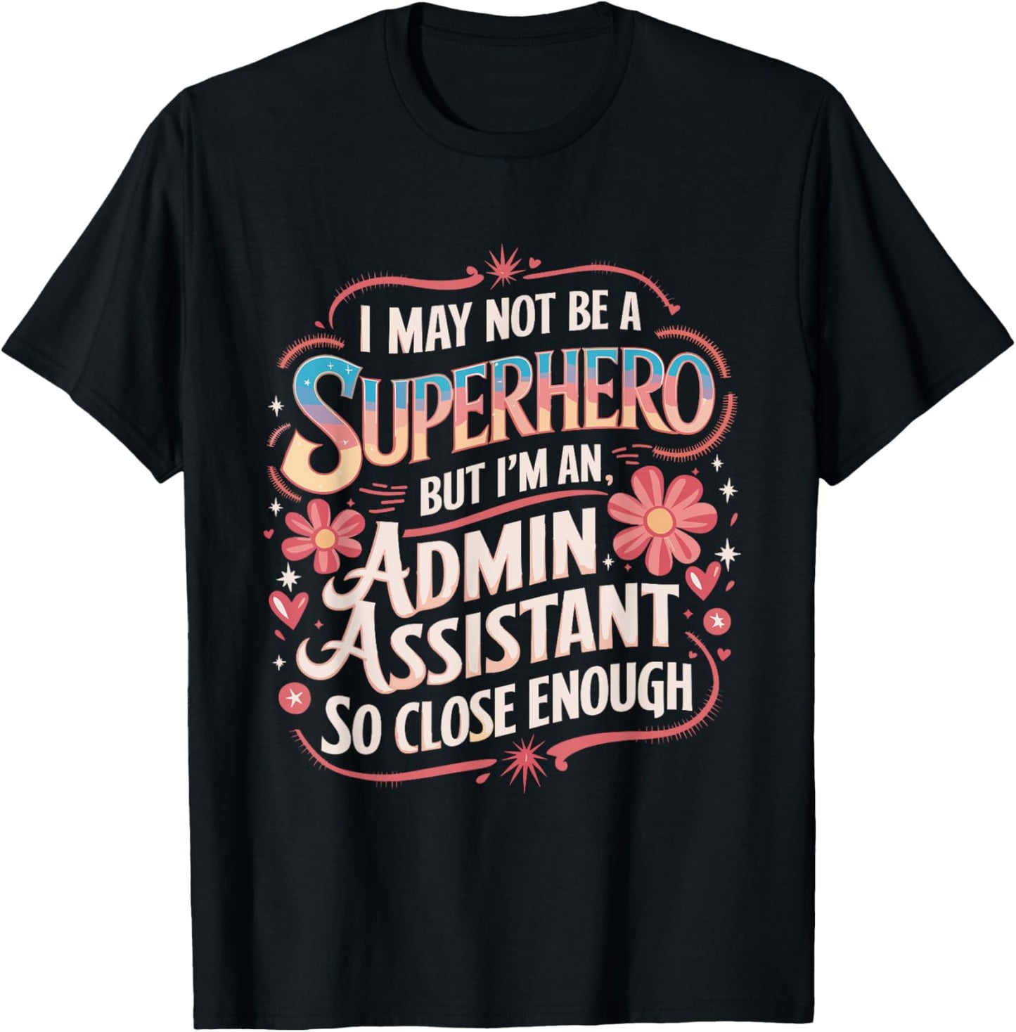 Not Be A Superhero Admin Assistants Administrative Assistant T-Shirt - T-Shirt | Black