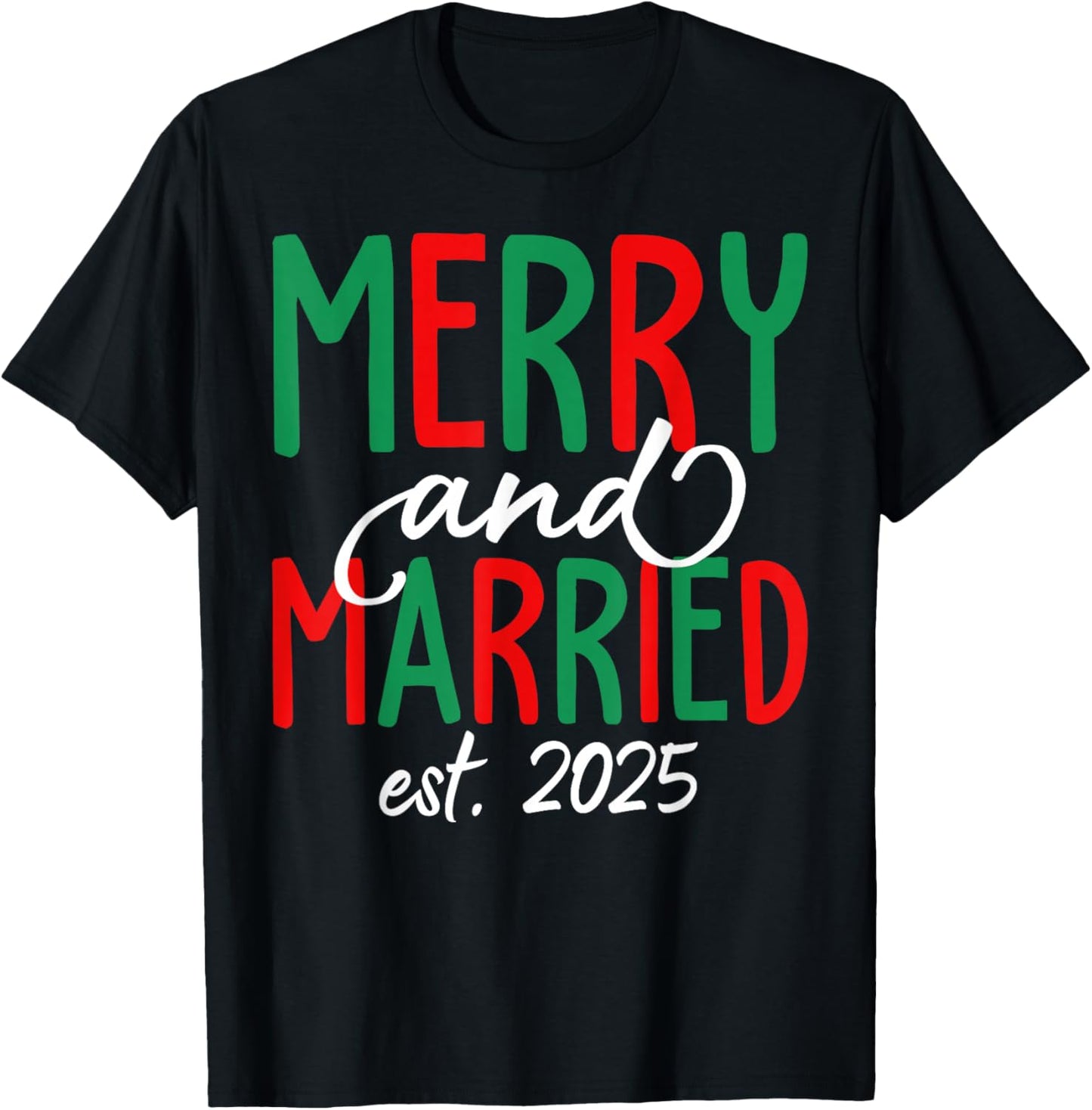Merry And Married 2025 Xmas Christmas Couples Matching T-Shirt - T-Shirt | Black