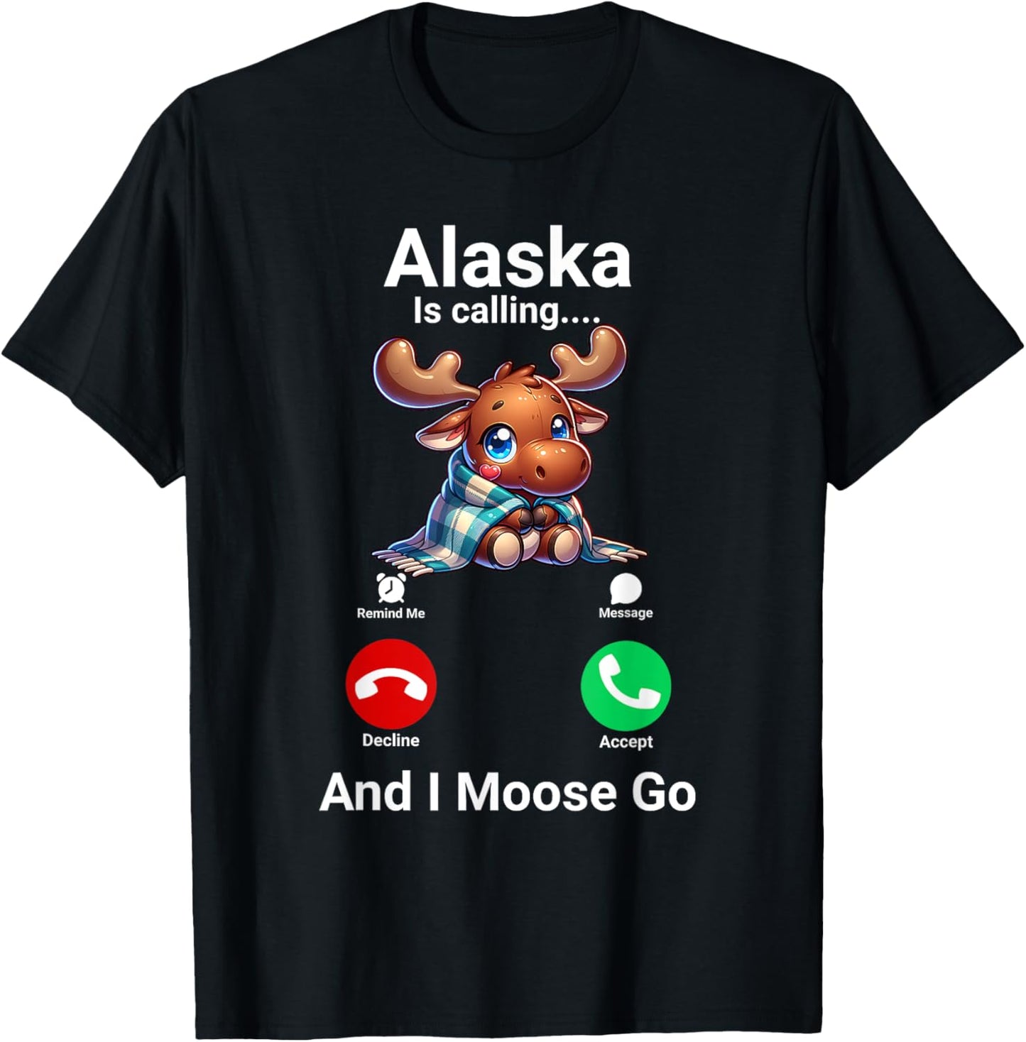 Funny Alaska Is Calling And I Moose Go Alaska Travel T-Shirt - T-Shirt | Black