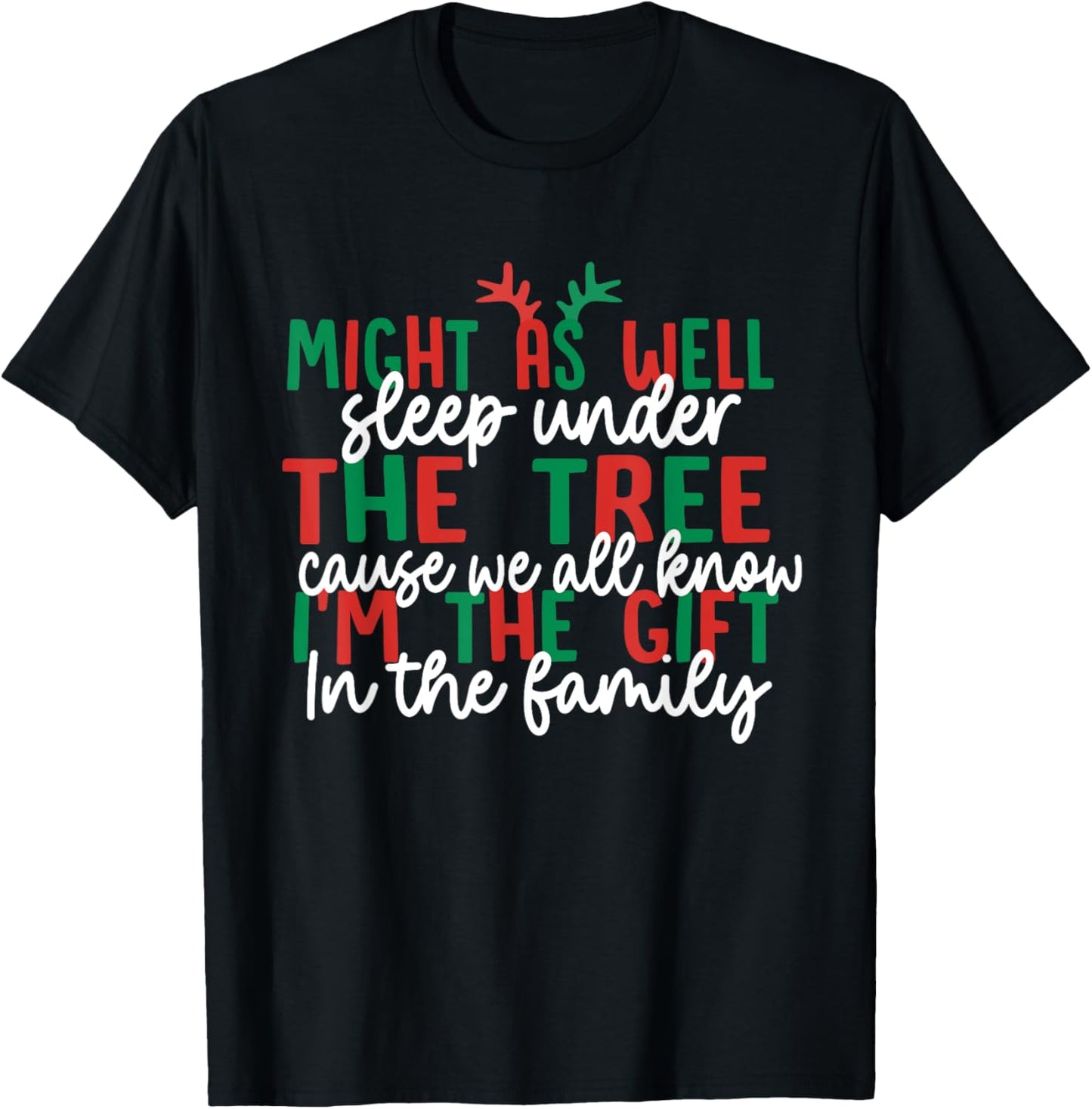 Might As Well Sleep Under The Tree Cause We All Know Xmas T-Shirt - T-Shirt | Black
