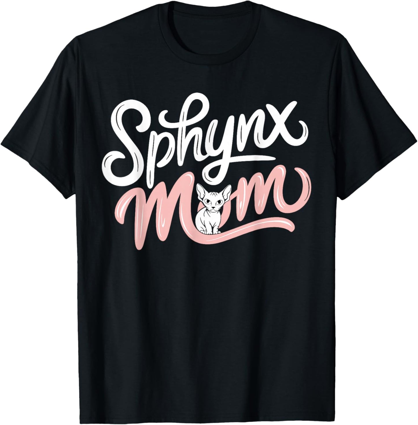 Sphynx Mom Mother Of A Sphynx T-Shirt - T-Shirt | Black