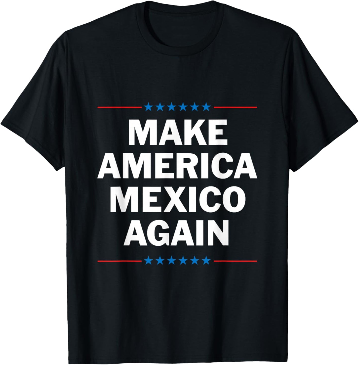 Make America Mexico Again T-Shirt - T-Shirt | Black