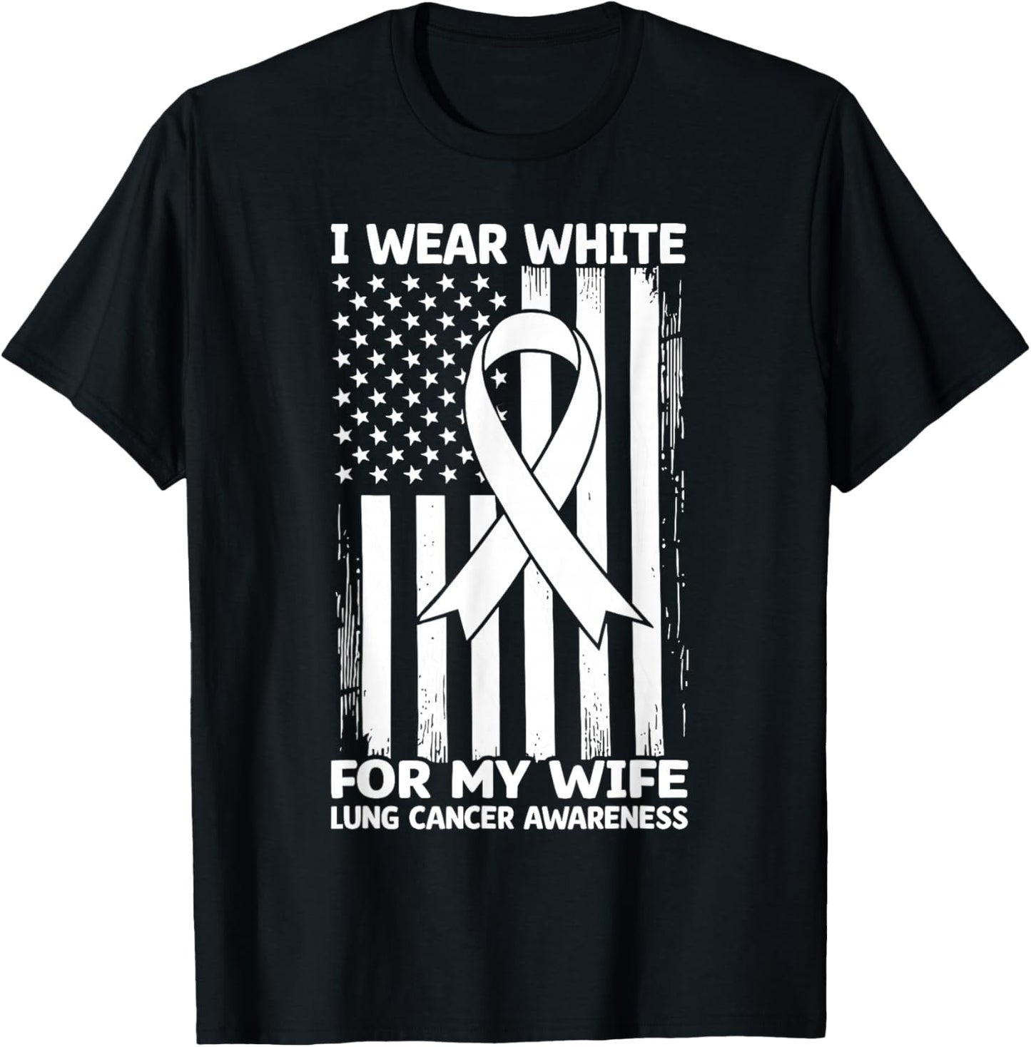 I Wear White For My Wife USA Flag Lung Cancer T-Shirt - T-Shirt | Black
