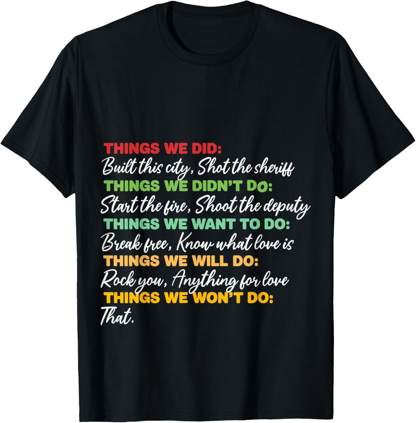 Things We Did Built This City Shot The Sheriff Start Funny T-Shirt - T-Shirt | Black
