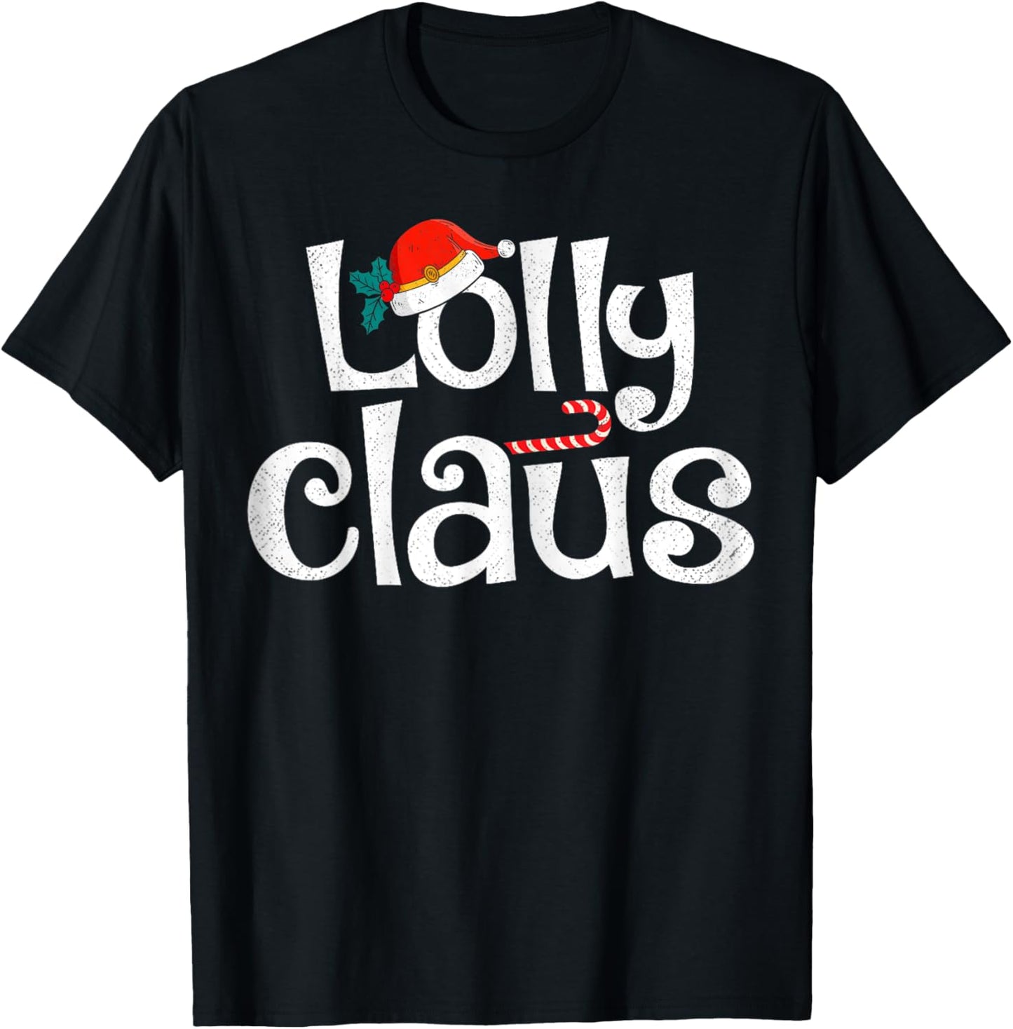 Lolly Claus Christmas Santa Claus Xmas Family Pajamas T-Shirt - T-Shirt | Black
