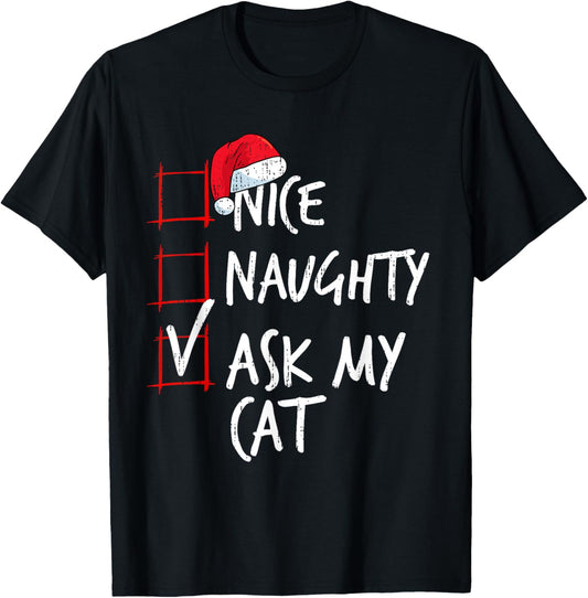 Nice Naughty Ask My Cat Christmas List Santa Costume Xmas T-Shirt - T-Shirt | Black