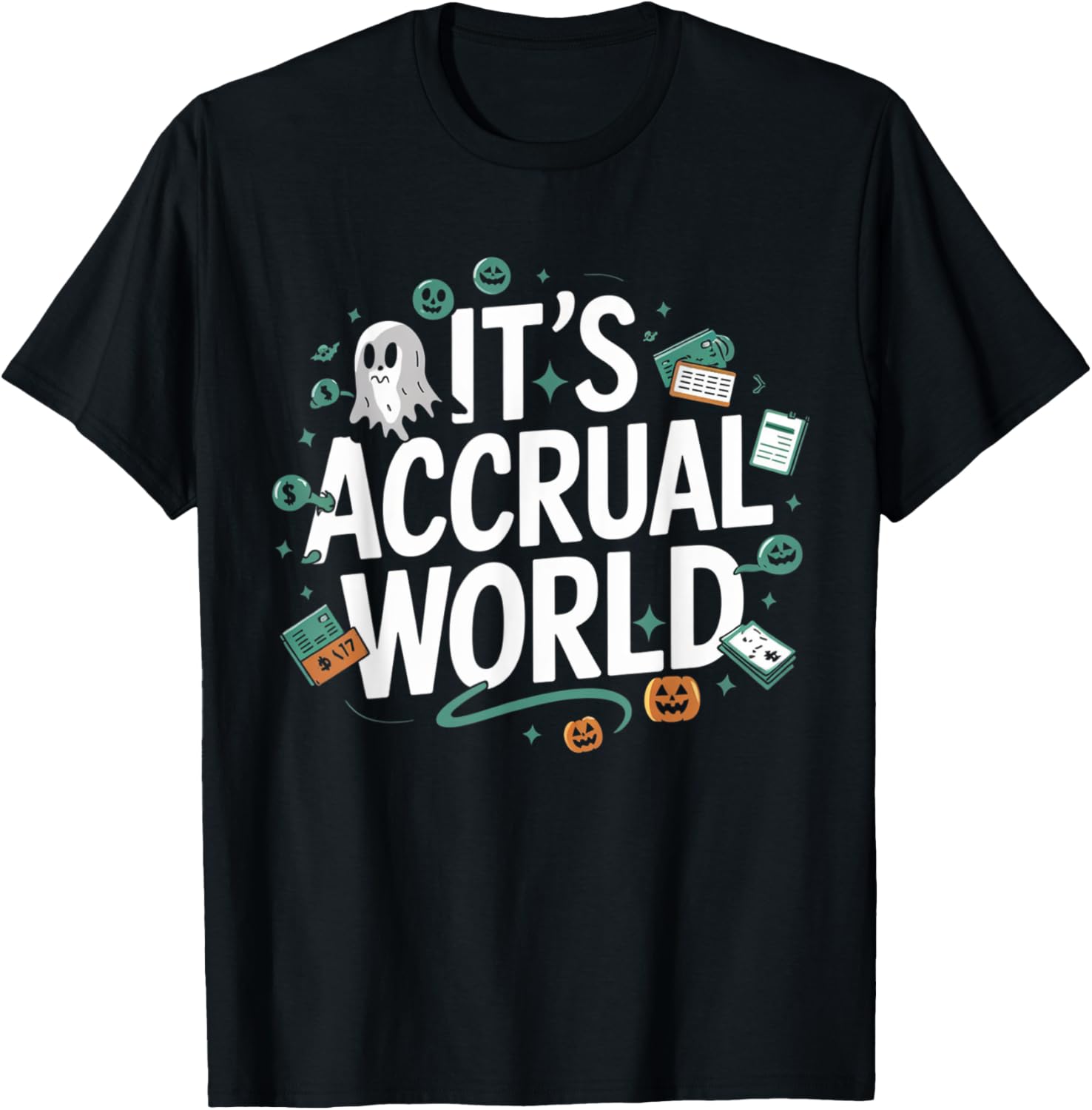 Funny Accountant Halloween It’s Accrual World CPAs Design T-Shirt - T-Shirt | Black