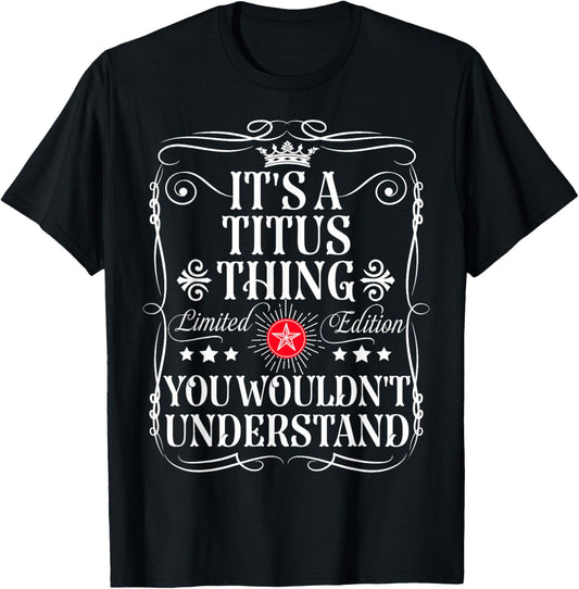 Titus Name Its A Titus Thing You Wouldn't Understand T-Shirt - T-Shirt | Black