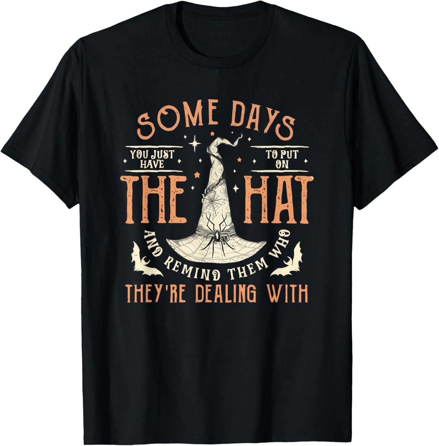 Some Days You Just Have to Put on the Hat T-Shirt - T-Shirt | Black