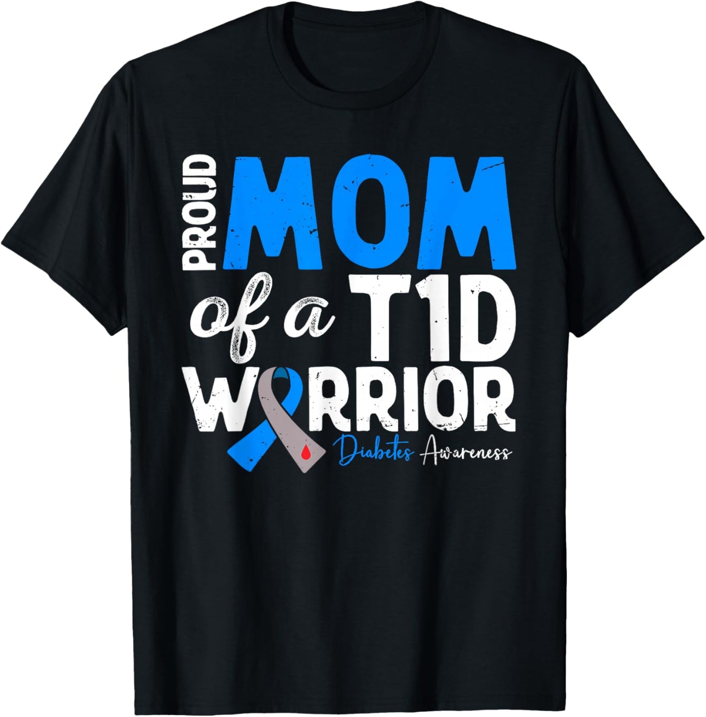 Proud Mom Of A T1D Warrior Type 1 Diabetes Awareness T-Shirt - T-Shirt | Black