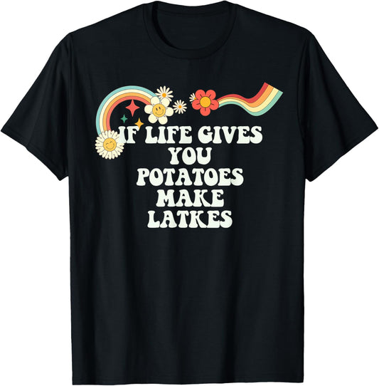 Groovy Script Funny If Life Gives You Potatoes Make Latkes T-Shirt - T-Shirt | Black