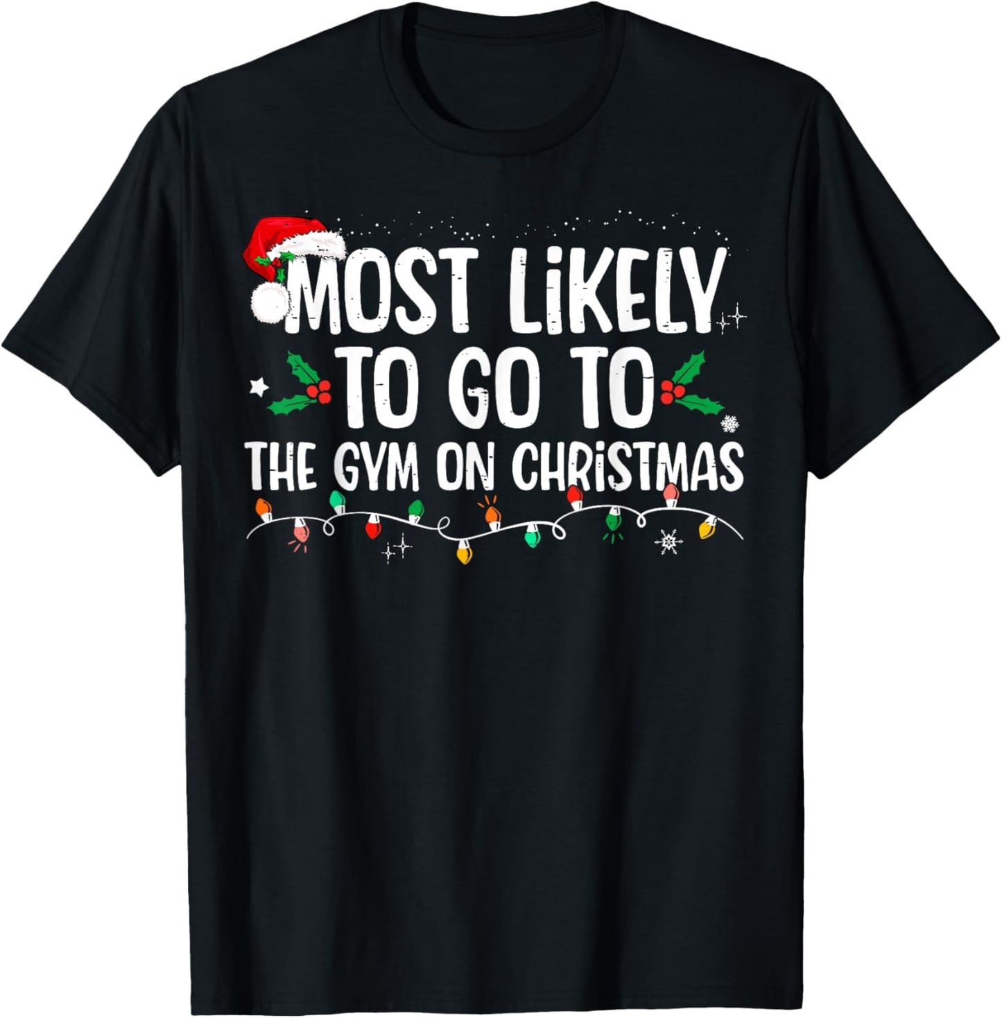 Most Likely To Go To The Gym On Christmas Family Matching T-Shirt - T-Shirt | Black